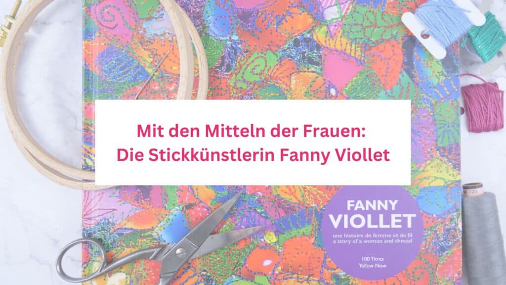Buch über Fanny Viollet, Stickrahmen, Stickgarn, Schere