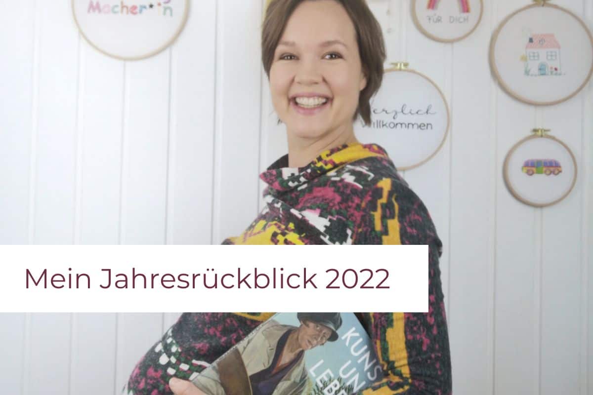 Read more about the article Mein Jahresrückblick 2022: schwanger mit Projekten und unserem zweitem Baby